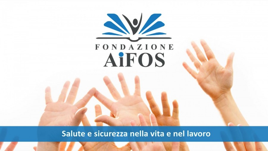 Fondazione AiFOS, sostegno allo sviluppo della cultura della sicurezza negli ambienti di vita e di lavoro 